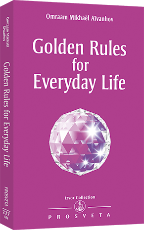 Golden Rules for Everyday Life Golden Rules for Everyday Life