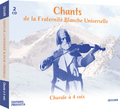 Chants de la Fraternité Blanche Universelle