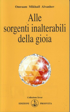 Alle sorgenti inalterabili della gioia